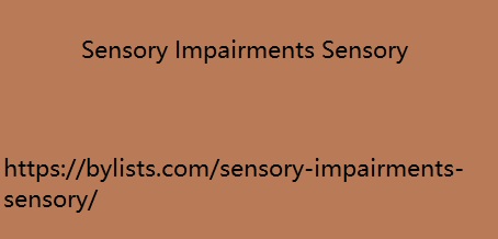 Sensory Impairments Sensory