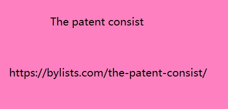 The patent consist