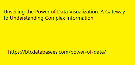 Unveiling the Power of Data Visualization: A Gateway to Understanding Complex Information