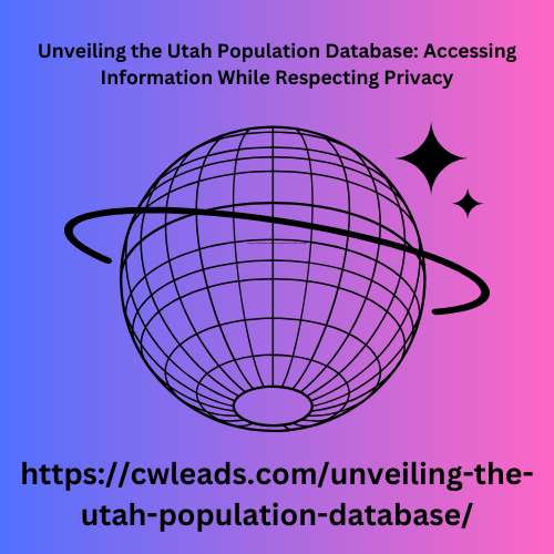 Unveiling the Utah Population Database Accessing Information While Respecting Privacy